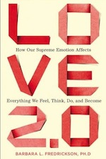 كتاب جديد باربرا فريدريكسون، و<ل href=“http://www.amazon.com/gp/product/1594630992/ref=as_li_ss_tl?ie=UTF8&camp=1789&creative=390957&creativeASIN=1594630992&linkCode=as2&tag=gregooscicen-20”><em>Love 2.0: كيف يؤثر دينا العاطفة الأسمى كل شيء نشعر به، فكر، هل، واصبح </ م> </A>