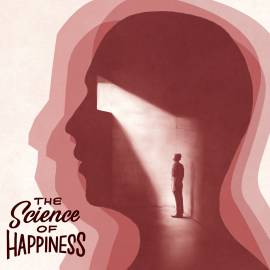 How to Let Go Without Giving Up (The Science of Happiness Podcast)