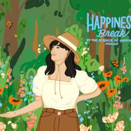 Happiness Break: Experience Nature Wherever You Are, with Dacher (Encore)