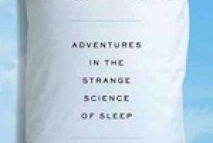 Adventures in the Strange Science of Sleep