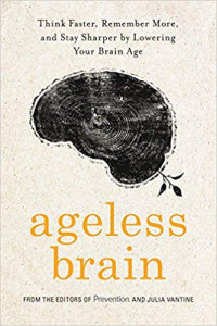 <a href=“https://amzn.to/2MFf0EO”><em>Ageless Brain: Think Faster, Remember More, and Stay Sharper by Lowering Your Brain Age</em></a> (Rodale Books, 2018, 352 pages)