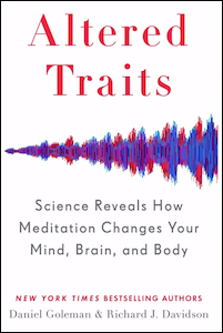 Read <a href=“https://greatergood.berkeley.edu/article/item/can_meditation_lead_to_lasting_change”>our review</a> of <em>Altered Traits</em>.