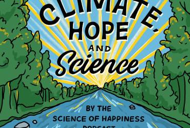 Climate, Hope & Science: The Science of Happiness podcast