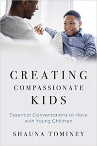 W. W. Norton & Company, 2019, 256 pages. Read <a href=“https://greatergood.berkeley.edu/article/item/five_ways_to_talk_with_your_kids_so_they_feel_loved”>an essay</a> adapted from <em>Creating Compassionate Kids</em>.