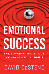 Eamon Dolan/Houghton Mifflin Harcourt, 2018, 240 pages. Read <a href=“https://greatergood.berkeley.edu/article/item/three_emotions_that_can_help_you_succeed_at_your_goals”>an essay</a> adapted from <em>Emotional Success</em>.