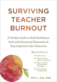 New Harbinger Publications, 2022, 224 pages. Read <a href=“https://greatergood.berkeley.edu/article/item/three_ways_to_feel_more_hopeful_as_an_educator”>an essay</a> adapted from <em>Surviving Teacher Burnout</em>.