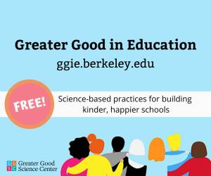 Greater Good in Education