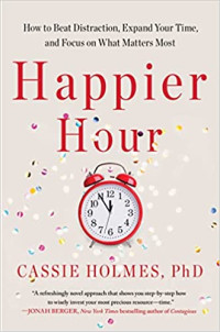 Gallery Books, 2022, 320 pages. Read <a href=“https://greatergood.berkeley.edu/article/item/how_to_spend_your_time_on_what_matters_most”>our review</a> of Happier Hour.