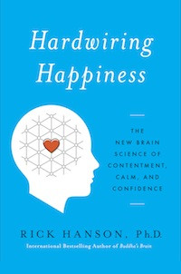 <a href=“http://www.rickhanson.net/books/hardwiring-happiness”>Order</a> your copy of Dr. Hanson’s latest book, <a href=“http://www.amazon.com/gp/product/0385347316?ie=UTF8&tag=gregooscicen-20&linkCode=as2&camp=1789&creative=9325&creativeASIN=0385347316”><em>Hardwiring Happiness</em></a>.
