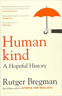 Little, Brown and Company, 2020, 480 pages. Read <a href=“https://greatergood.berkeley.edu/article/item/why_we_should_be_more_optimistic_about_human_nature”>our review</a> of <em>Humankind</em>.