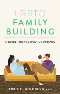 APA LifeTools, 2022, 295 pages. Read <a href=“https://greatergood.berkeley.edu/article/item/how_to_prepare_kids_for_prejudice_against_your_lgbtq_family”>an essay</a> adapted from LGBTQ Family Building.