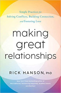 <a href=“https://www.penguinrandomhouse.com/books/707002/making-great-relationships-by-rick-hanson-phd/”><em>Making Great Relationships: Simple Practices for Solving Conflicts, Building Connection, and Fostering Love</em></a> (Harmony, 2023, 304 pages)