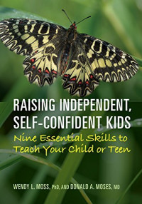 This essay is adapted from <a href=“https://amzn.to/2DxoeOm”><em>Raising Independent, Self-Confident Kids: Nine Essential Skills to Teach Your Child or Teen</em></a> (APA LifeTools, 2017, 242 pages).