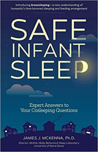 Platypus Media, 2020, 288 pages. Read 
<a href=“https://greatergood.berkeley.edu/article/item/how_cosleeping_can_help_you_and_your_baby”>our review</a> of <em>Safe Infant Sleep</em>.