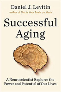 Dutton, 2020, 528 pages. Read <a href=“https://greatergood.berkeley.edu/article/item/what_neuroscience_can_teach_us_about_aging_better”>our Q&A</a> with Daniel Levitin.
