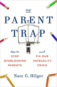 The MIT Press, 2022, 304 pages. Read <a href=“https://greatergood.berkeley.edu/article/item/we_should_ask_less_of_parents_not_more_to_help_children_thrive”>our Q&A</a> with Nate Hilger.