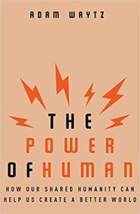 W. W. Norton & Company, 2019, 272 pages. Read <a href=“https://greatergood.berkeley.edu/article/item/how_to_build_connections_in_a_dehumanized_world”>our review</a> of <em>The Power of Human</em>.