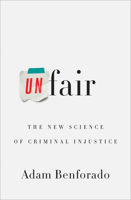 Read <a href=“http://greatergood.berkeley.edu/article/item/how_bias_warps_criminal_justice”>our review</a> of <em>Unfair</em>.