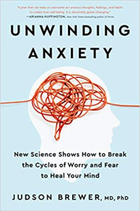 Avery, 2021, 304 pages. Read <a href=“https://greatergood.berkeley.edu/article/item/how_anxiety_hides_in_your_habits”>our review</a> of <em>Unwinding Anxiety</em>