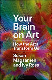 <em><a href=“http://www.amazon.com/gp/product/0593449231?ie=UTF8&tag=gregooscicen-20&linkCode=as2&camp=1789&creative=9325&creativeASIN=0593449231”>Your Brain on Art: How the Arts Transform Us </a></em> (Random House, 2023, 304 pages)